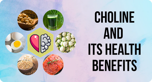 What is Choline? An Essential Nutrient With Many Benefit